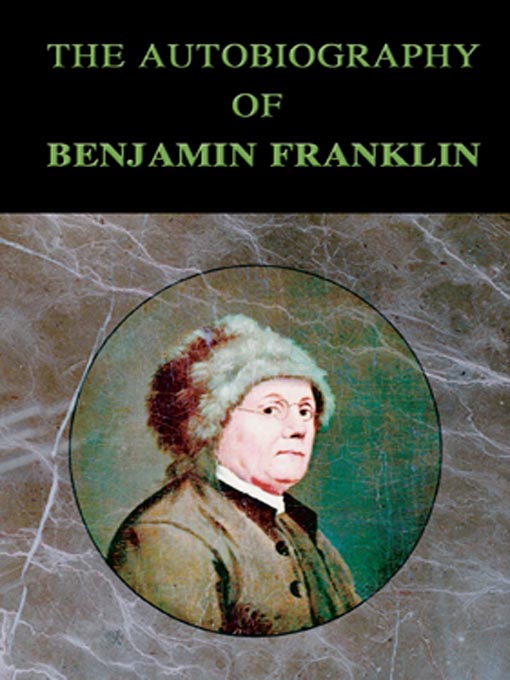 Title details for The Autobiography of Benjamin Franklin by Benjamin Franklin - Wait list